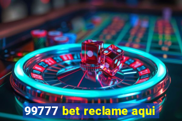 99777 bet reclame aqui
